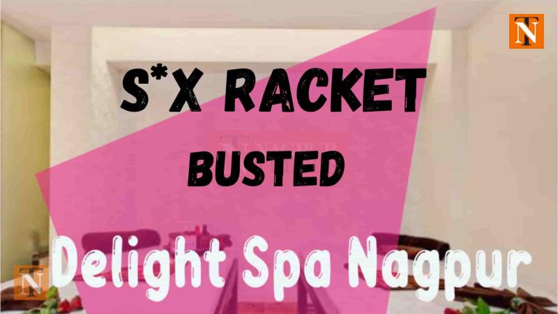 Sex Racket Busted at Nagpur’s Delight Spa; Five Women Rescued